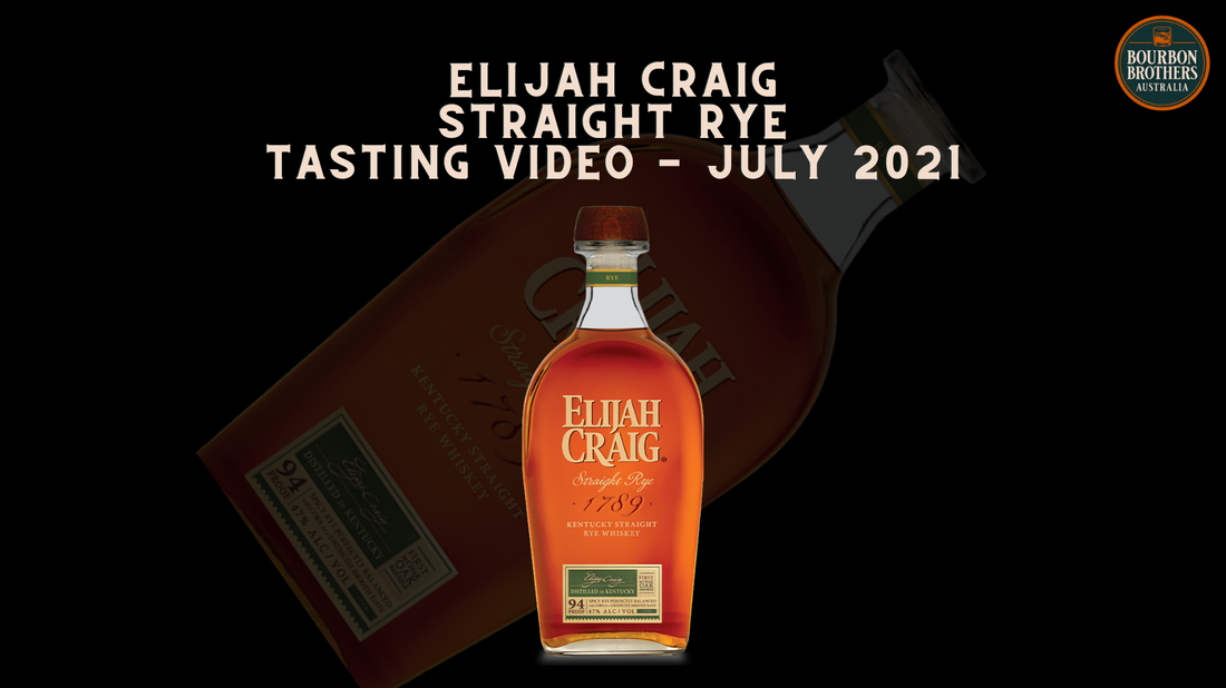 Elijah Craig Rye Tasting Video - July 2021